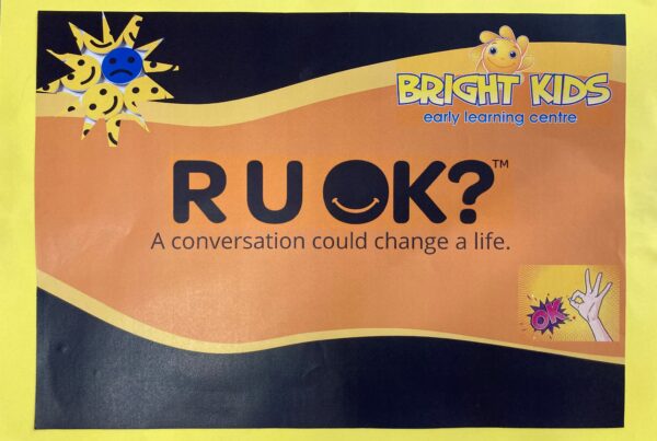 R U OK day bright kids early learning centre best cetnre in nerang long day care centrea conversation could change a life bringing awareness to mental health